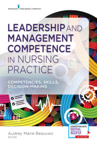 Leadership and Management Competence in Nursing Practice (Competencies, Skills, Decision-Making) by Audrey M. Beauvais, 9780826125248