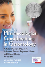 Pharmacological Considerations in Gerontology (A Patient-Centered Guide for Advanced Practice Registered Nurses and Related Health Professions) by Abimbola Farinde, Megan C. Thomas Hebdon, 9780826127693