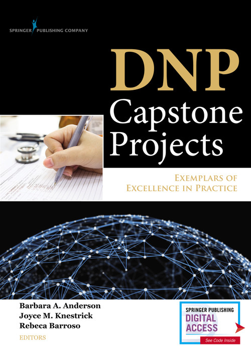 DNP Capstone Projects (Exemplars of Excellence in Practice) by Barbara A. Anderson, Joyce M. Knestrick, Rebeca Barroso, 9780826130259