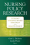Nursing Policy Research (Turning Evidence-Based Research into Health Policy) by Geri Dickson, Linda Flynn, 9780826133335