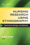 Nursing Research Using Ethnography (Qualitative Designs and Methods in Nursing) by Mary De Chesnay, 9780826134653