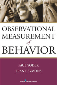 Observational Measurement of Behavior by Paul Yoder, Frank Symons, 9780826137975
