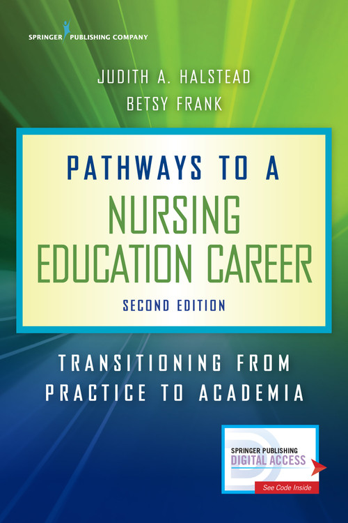 Pathways to a Nursing Education Career (Transitioning From Practice to Academia) by Judith A. Halstead, Betsy Frank, 9780826139986