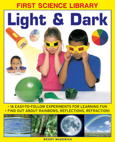 First Science Library: Light & Dark by Wendy Madgwick, 9781861473554