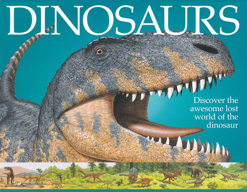 Dinosaurs (Discover The Awesome Lost World Of The Dinosaur) by Sarah Eason, James Field, 9781861473646
