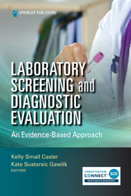 Laboratory Screening and Diagnostic Evaluation (An Evidence-Based Approach) by Kelly Small Casler, Kate Gawlik, 9780826140876
