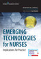 Emerging Technologies for Nurses (Implications for Practice) by Whende M. Carroll, 9780826146496