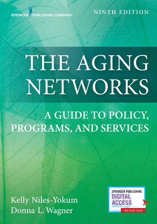 The Aging Networks (A Guide to Policy, Programs, and Services) by Kelly Niles-Yokum, Donna L. Wagner, 9780826146526
