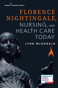 Florence Nightingale, Nursing, and Health Care Today by Lynn McDonald, 9780826155580
