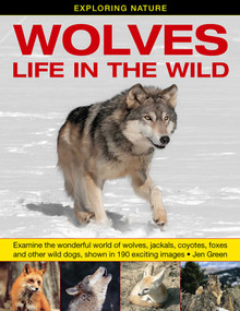 Exploring Nature: Wolves - Life In The Wild by Jen Green, 9781861473950