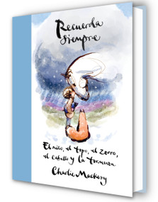 Recuerda siempre: El niño, el topo, el zorro, el caballo y la tormenta / Always Remember: The Boy, the Mole, the Fox, the Horse and .. (Spanish Edition) by Charlie Mackesy, 9788410257559