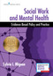 Social Work and Mental Health (Evidence-Based Policy and Practice) by Sylvia I. Mignon, 9780826164421