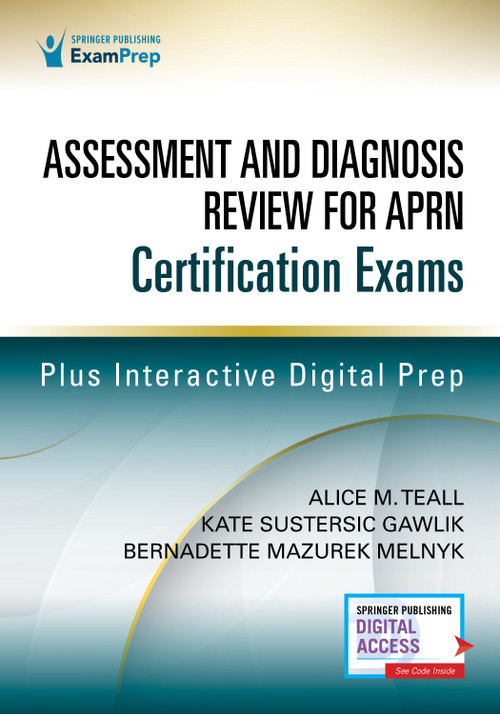 Assessment and Diagnosis Review for Advanced Practice Nursing Certification Exams by Alice Teall, Kate Gawlik, Bernadette Mazurek Melnyk, 9780826164674
