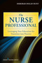 The Nurse Professional (Leveraging Your Education for Transition Into Practice) by Deborah Dolan Hunt, 9780826168771