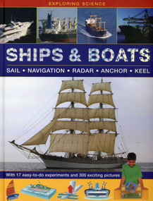 Exploring Science: Ships & Boats (With 17 Easy-To-Do Experiments And 300 Exciting Pictures) by Chris Oxlade, 9781861474124
