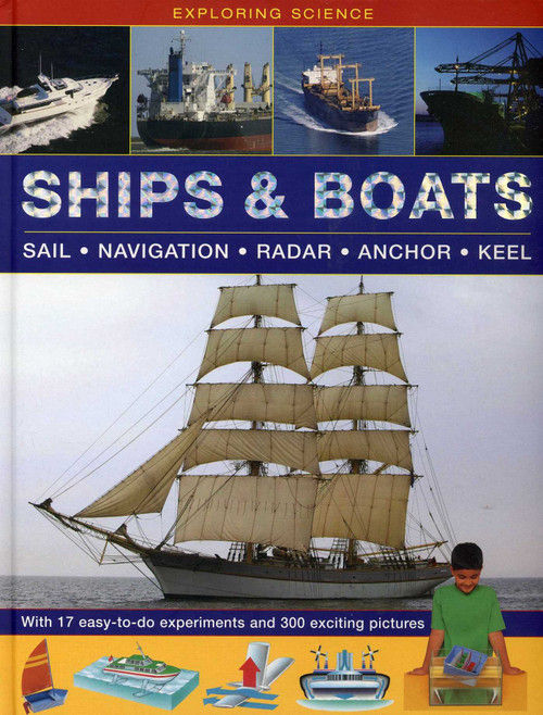 Exploring Science: Ships & Boats (With 17 Easy-To-Do Experiments And 300 Exciting Pictures) by Chris Oxlade, 9781861474124