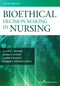 Bioethical Decision Making in Nursing by Gladys Husted, Carrie Scotto, Kimberly Wolf, James H. Husted, 9780826171436