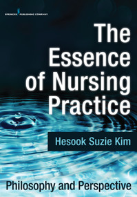 The Essence of Nursing Practice (Philosophy and Perspective) by Hesook Suzie Kim, 9780826194282