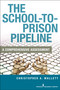 The School-To-Prison Pipeline (A Comprehensive Assessment) by Christopher A. Mallett, 9780826194589