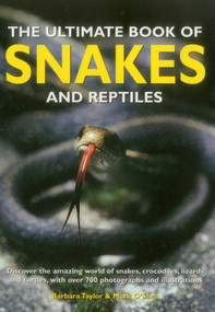 The Ultimate Book of Snakes and Reptiles by Barbara Taylor, Mark O'Shea, 9781861474599