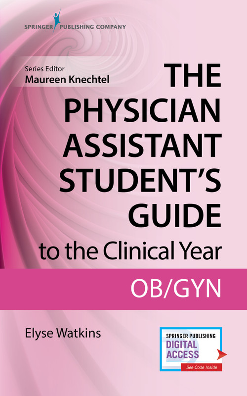 The Physician Assistant Student's Guide to the Clinical Year: OB-GYN (With Free Online Access!) by Elyse Watkins, Maureen A. Knechtel, 9780826195265