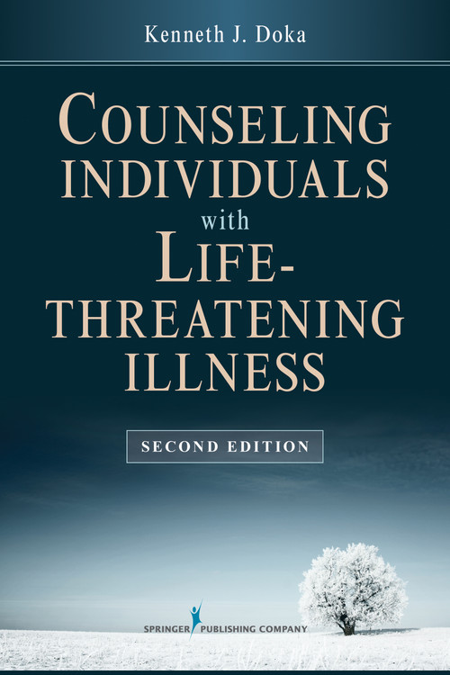 Counseling Individuals with Life Threatening Illness by Kenneth J. Doka, 9780826195814