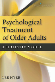Psychological Treatment of Older Adults (A Holistic Model) by Lee Hyer, 9780826195913