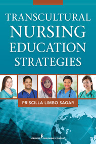 Transcultural Nursing Education Strategies by Priscilla Limbo Sagar, 9780826195937