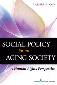 Social Policy for an Aging Society (A Human Rights Perspective) by Carole B. Cox, 9780826196538