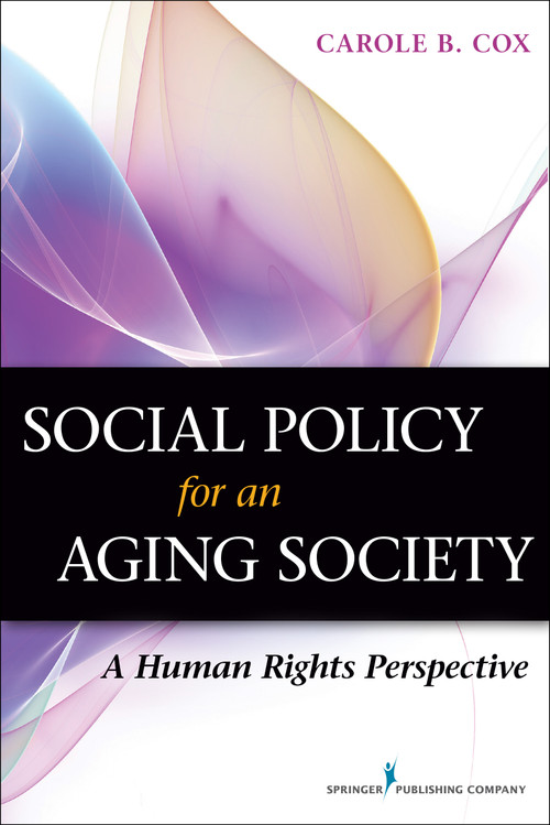 Social Policy for an Aging Society (A Human Rights Perspective) by Carole B. Cox, 9780826196538