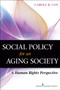 Social Policy for an Aging Society (A Human Rights Perspective) by Carole B. Cox, 9780826196538