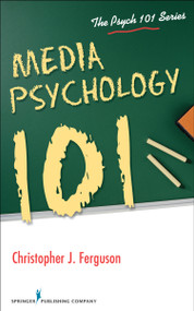 Media Psychology 101 by Christopher Ferguson, 9780826196736