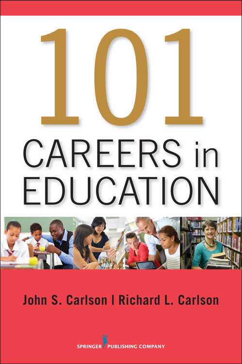 101 Careers in Education by John Carlson, Richard Carlson, 9780826199843