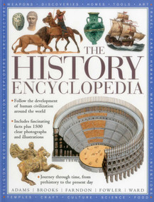 The History Encyclopedia (Follow The Development Of Human Civilization Around The World) by John Farndon, Will Fowler, Brian Ward, 9781861477088