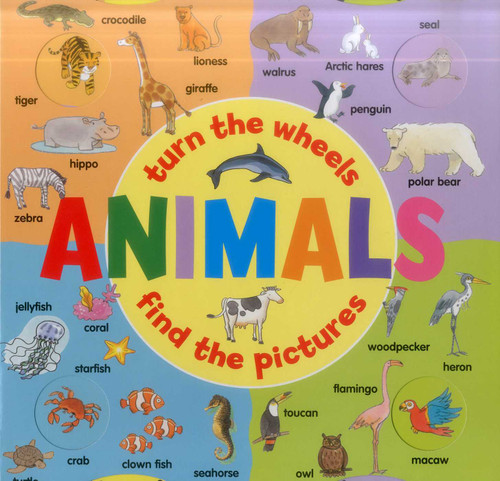 Turn the Wheels: Animals (Turn The Wheels; Find The Pictures) by Jan Lewis, 9781861477132