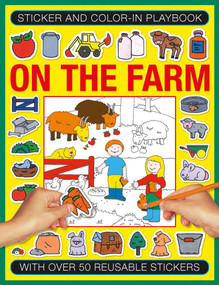 Sticker and Color-in Playbook: On the Farm (With Over 60 Reusable Stickers) by Jenny Tulip, 9781861477484