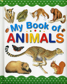 My Book of Animals by Wendy Madgwick, Graeme Rosewarne, 9781861477682