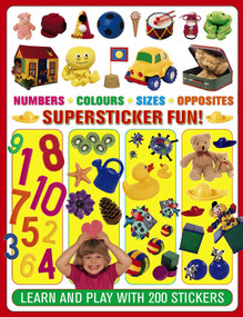 Supersticker Fun! Numbers, Colours, Sizes & Opposites (Learn And Play With 200 Stickers) by Armadillo, 9781861477736