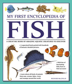 My First Encyclopedia of Fish (A Great Big Book Of Amazing Aquatic Creatures To Discover) by Richard McGinlay, 9781861478245