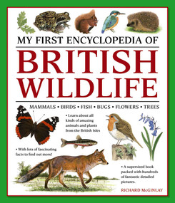 My First Encylopedia of British Wildlife (Mammals, Birds, Fish, Bugs, Flowers, Trees) by Richard McGinlay, 9781861478498