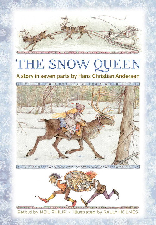 The Snow Queen (A Story In Seven Parts) by Hans Christian Andersen, Neil Philip, Sally Holmes, 9781861478566