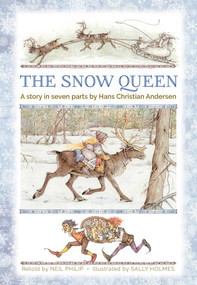The Snow Queen (A Story In Seven Parts) by Hans Christian Andersen, Neil Philip, Sally Holmes, 9781861478566