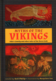 Myths of the Vikings (Odin's Family and Other Tales of the Norse Gods) by Neil Philip, Maryclare Foa, 9781861478603