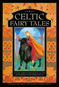 Celtic Fairy Tales (20 Classic Stories Including The Black Cat, Lutey and the Mermaid, and The Fiddler in the Cave) by Neil Philip, Isabelle Brent, 9781861478757