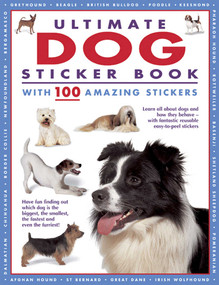 Ultimate Dog Sticker Book with 100 Amazing Stickers (Learn All About Dogs and How They Behave - with Fantastic Reusable Easy-To-Peel Stickers) by Armadillo Press, 9781861478788