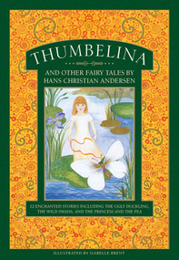 Thumbelina and Other Fairy Tales by Hans Christian Andersen by Neil Philip, Isabelle Brent, 9781861478863
