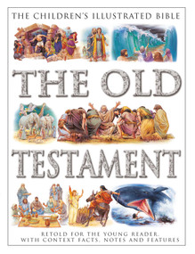 The Children's Illustrated Bible: The Old Testament (Retold for the young reader, with context facts, notes and features) by Victoria Parker, Janet Dyson, 9781861478894