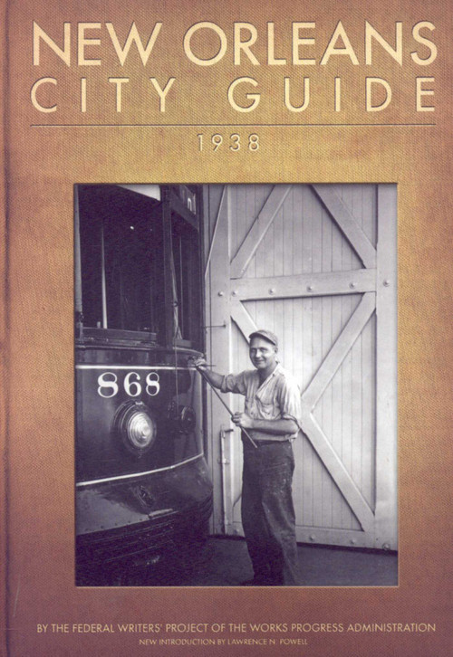 New Orleans City Guide by Works Progress Administration, Lawrence N. Powell, 9781891053085