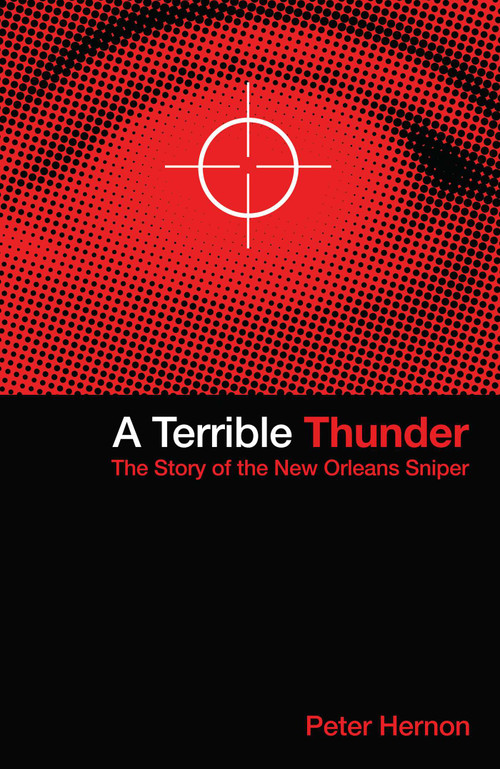 A Terrible Thunder (The Story of the New Orleans Sniper) by Peter Hernon, 9781891053481
