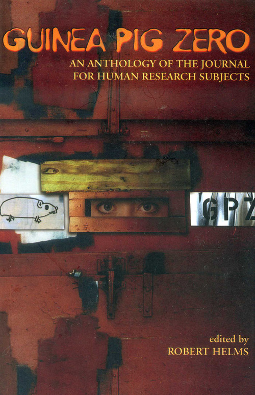 Guinea Pig Zero (An Anthology of the Journal for Human Research Subjects) by Robert Helms, 9781891053849